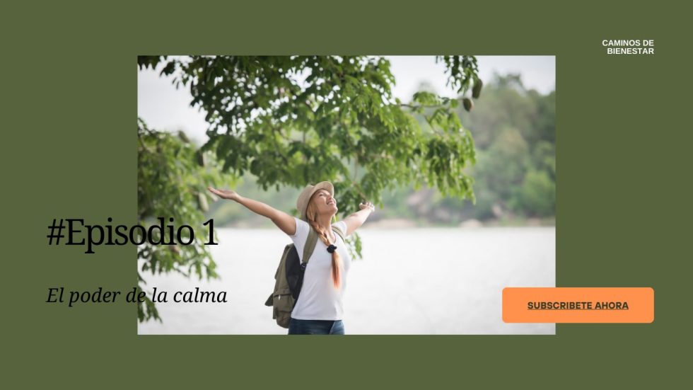 Episodio 1: El poder de la calma: Cómo reducir el estrés en el día a día